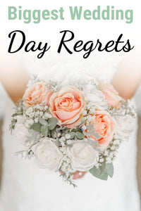 Biggest Wedding Day Regrets